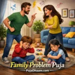 Family Problem Puja & Yagna – Peace, Harmony & Love